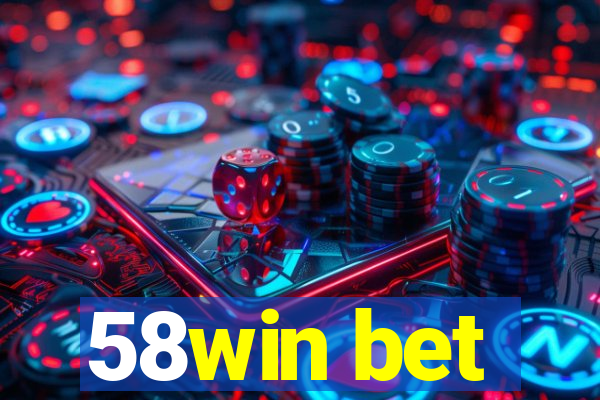 58win bet